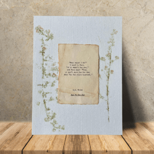 Art made using pigment from real plants as a backdrop. Atop, on handmade cotton paper, is a hand typed quote from A. A. Milne's book Now We Are Six.