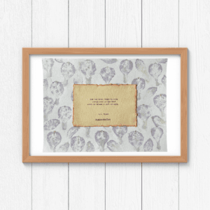 Art made using pigment from real plants as a backdrop. Atop, on handmade cotton paper, is a hand typed quote from A. A. Milne's book Winnie-the-Pooh.